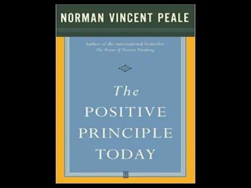 The Positive Principle Today by Norman Vincent Peale