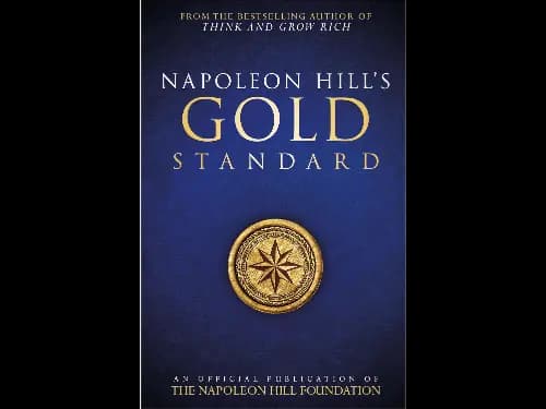 Napoleon Hills Gold Standard by Napoleon Hill