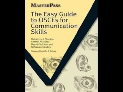 Master Pass : The Easy Guide to Osces for Communication Skills by Muhammed Akunjee,Nazmul Akunjee,Shoaib Siddiqui,Ali Sameer Mallick