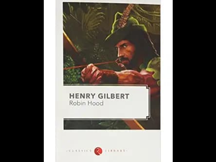 Robin Hood by Henry Gilbert