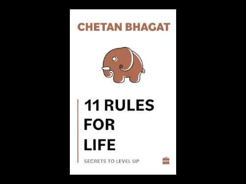 11 Rules For Life : Secrets to Level Up by Chetan Bhagat