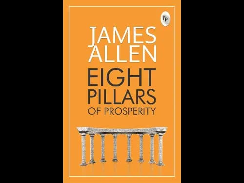 Eight Pillars of Prosperity by James Allen
