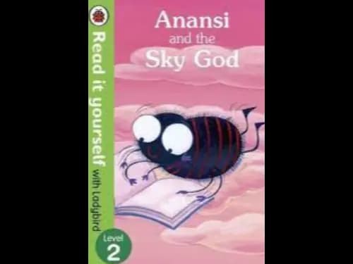 READ IT YOURSELF LEVEL 2 - ANANSI AND THE SKY GOD