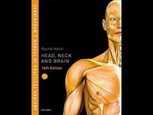 Cunninghams Manual of Practical Anatomy Volume 3 : Head Neck and Brain 16th Edition by Rachel Koshi