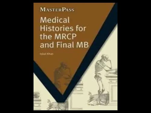 Master Pass Medical Histories for the Mrcp and Final Mb by Iqbal Khan,Zafar Iqbal