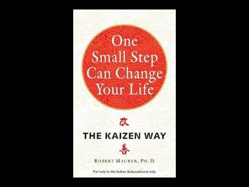 One Small Step Can Change Your Life by Robert Maurer