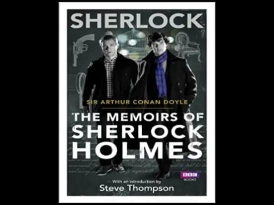 Sherlock : The Memoirs of Sherlock Holmes by Arthur Conan Doyle