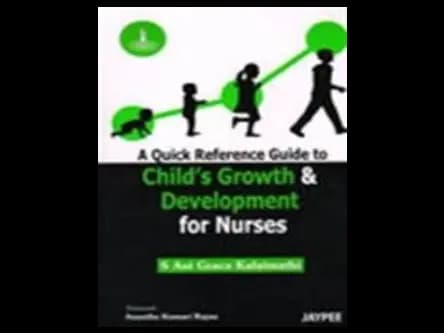 A Quick Reference Guide to Childs Growth and Development for Nurses by S.Anigrace Kalaimathi