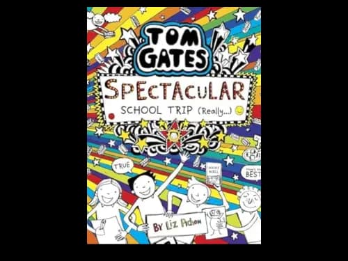 TOM GATES - SPECTACULAR SCHOOL TRIP REALLY