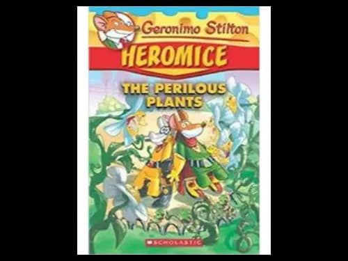 Geronimo Stilton Heromice 4 : The Perilous Plants by Geronimo Stilton