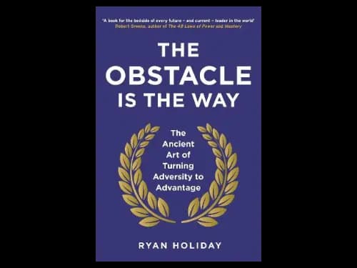 The Obstacle Is The Way by Robert Greene