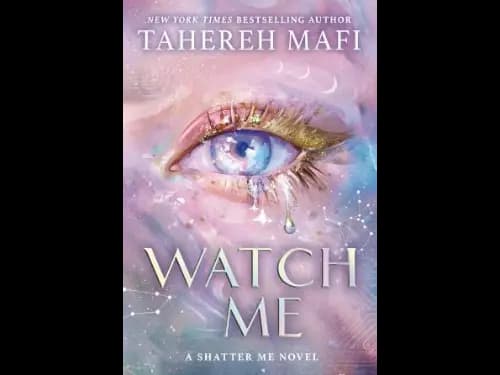 Watch Me by Tahereh Mafi