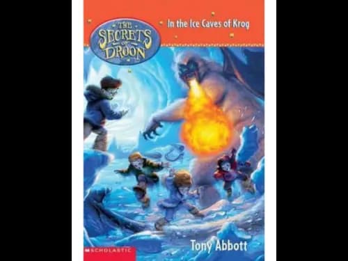 The Secrets Of Droon 20 : In The Ice Caves Of Krog by Tony Abbott