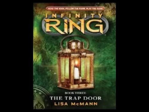 Infinity Ring 03 : The Trap Door by Lisa Mcmann