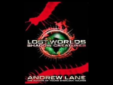 Lost Worlds 2 : Shadow Creatures by Andrew Lane