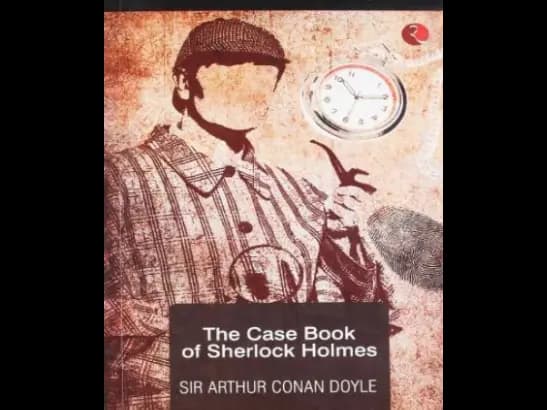 The Case Book of Sherlock Holmes by Sir Arthur Conan Doyle