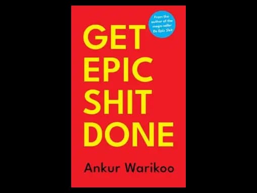 Get Epic Shit Done by Ankur Warikoo
