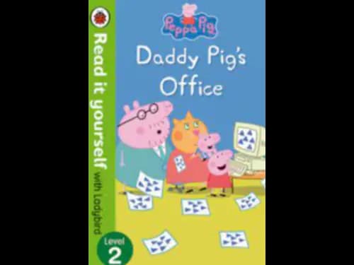 READ IT YOURSELF LEVEL 2 - DADDY PIGS OFFICE