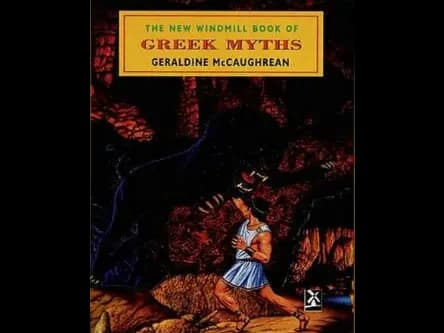 The New Windmill Book of Greek Myths by Geraldine Mc Caughrean