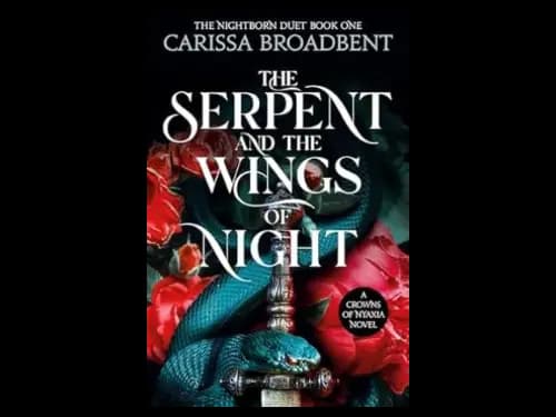 The Serpent and the Wings of Night by Carissa Broadbent