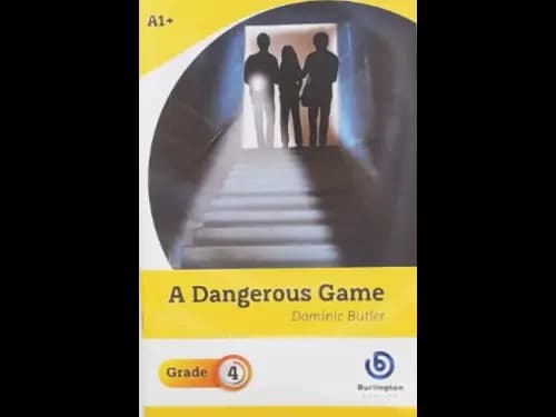A DANGEROUS GAME - GRADE 4