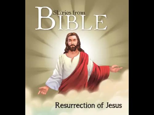 Stories from Bible : Resurrection of Jesus