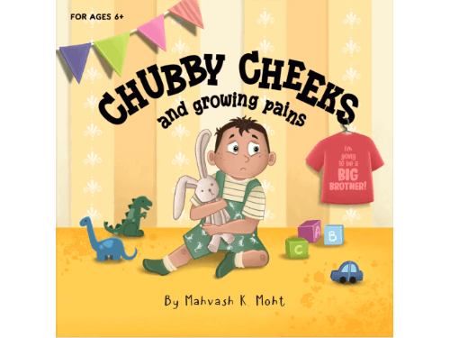 Chubby Cheeks and Growing Pains By Mahvash K. Mohtadullah