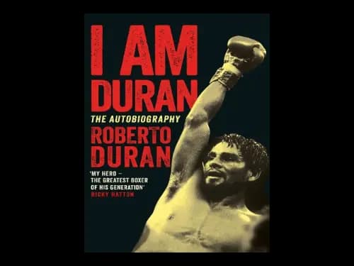 I Am Duran : The Autobiography of Roberto Duran by Roberto Duran