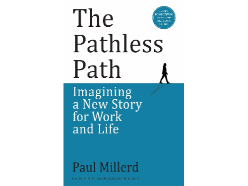 The Pathless Path: Imagining a New Story for Work and Life By Paul Millerd