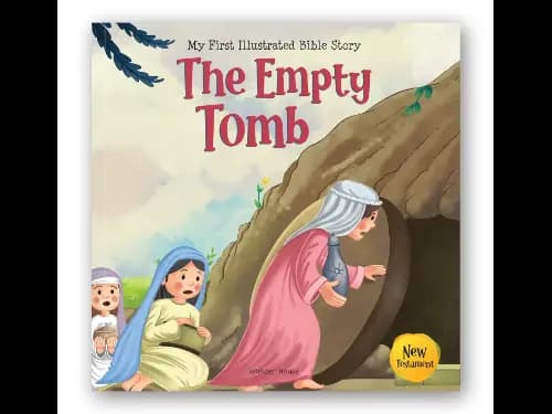 My First Illustrated Bible Story : The Empty Tomb