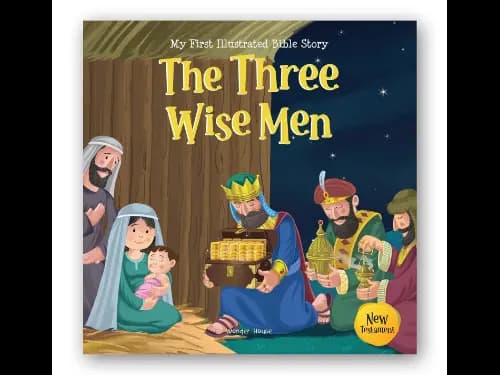 My First Illustrated Bible Story : The Three Wise Men