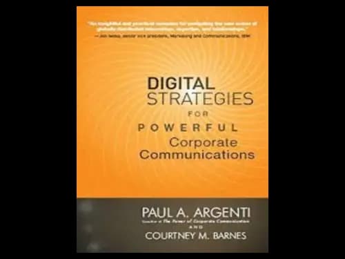 Digital Strategies for Powerful Corporate Communications by Paul A.Argenti