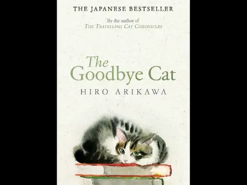 The Goodbye Cat By Hiro Arikawa