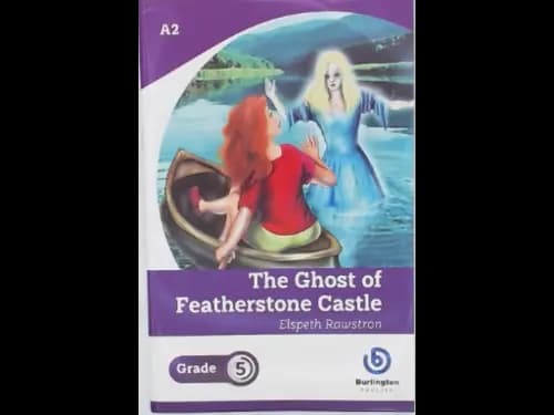 THE GHOST OF FEATHERSTONE CASTLE - GRADE 5