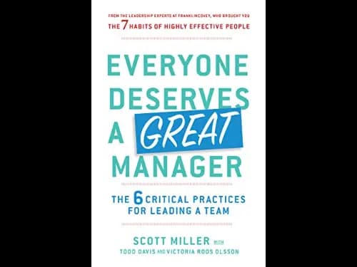 Everyone Deserves A Great Manager by Todd Davis Rob Cahill, Victoria Roos Olsson