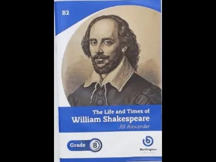 THE LIFE AND TIMES OF WILLIAM SHAKESPEARE - Grade 8