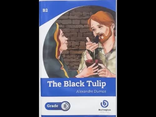 THE BLACK TULIP - GRADE 8