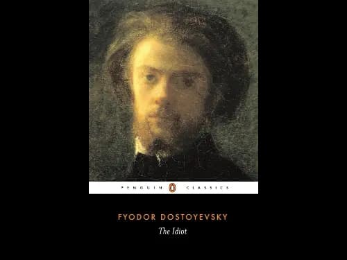 The Idiot By Fyodor Dostoevsky