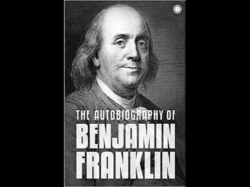 The Autobiography of Benjamin Franklin by Franklin Benjamin