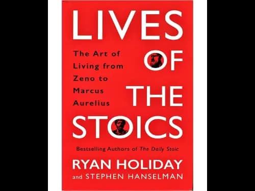 Lives of the Stoics : The Art of Living from Zeno to Marcus Aurelius
