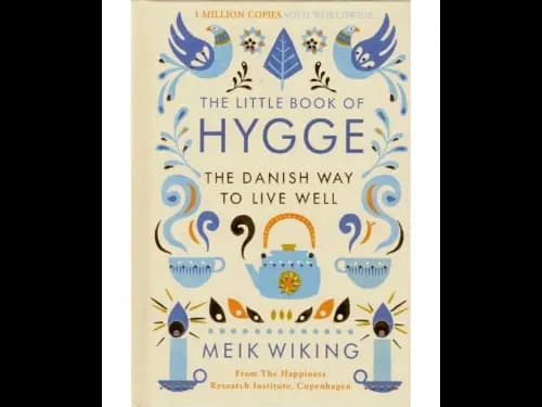The Little Book of Hygge: THE DANISH WAY TO LIVE WELL