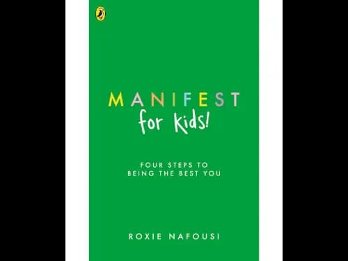 Manifest For Kids (Four Steps To Being The Best You)