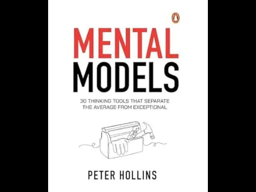 Mental Models (30 Thinking Tools That Separate The Average From Exceptional)