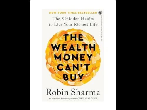 The Wealth Money Can’t Buy: The 8 Hidden Habits to Live Your Richest Life
