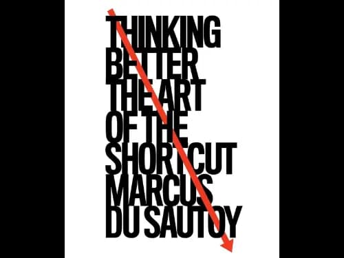 Thinking Better: The Art Of The Shortcut