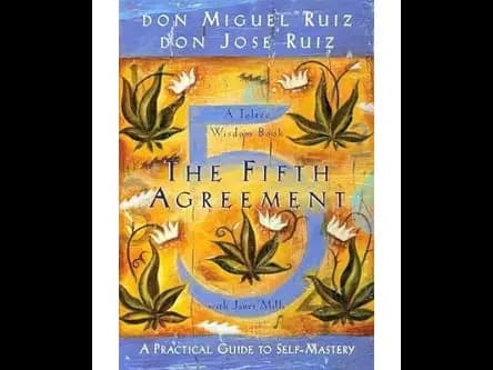 The Fifth Agreement (A Practical Guide To Self-Mastery)