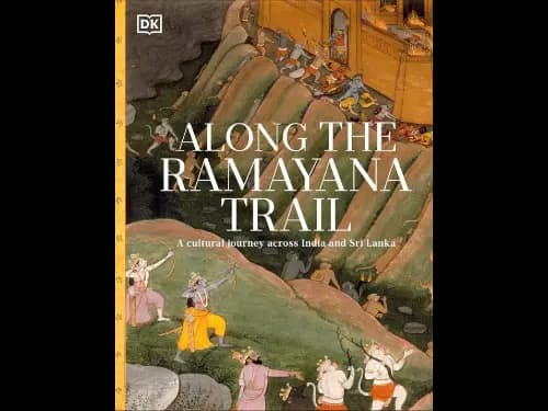 Along The Ramayana Trail (A Cultural Journey Across India And Sri Lanka)
