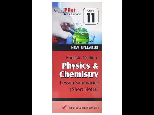 11 Physics & Chemistry Lesson Summaries
