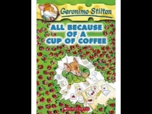 Geronimo Stilton 10 : All Because of a Cup of Coffee by Geronimo Stilton