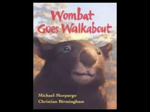 Wombat Goes Walkabout by Michael Morpurgo